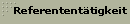 Referentent�tigkeit